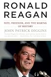 Front cover for the book Ronald Reagan: Fate, Freedom, and the Making of History by John Patrick Diggins