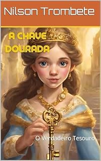 Livro A CHAVE DOURADA: O Verdadeiro Tesouro