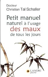 Petit manuel naturel à l'usage des maux de tous les jours