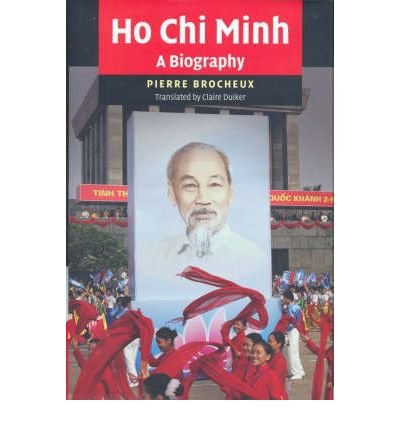 [(Ho Chi Minh: A Biography )] [Author: Pierre Brocheux] [Mar-2007]From CAMBRIDGE UNIVERSITY PRESS