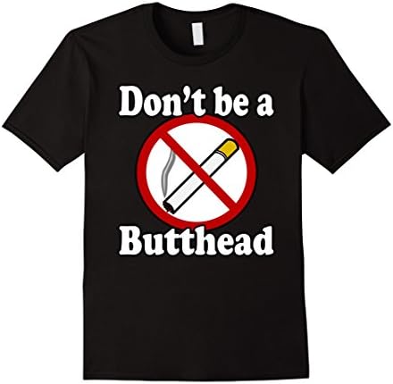 Stop Smoking TeesDon't be a Butthead T-Shirt - No Smoking Sign