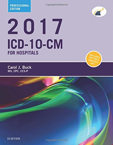 2017 ICD-10-CM Hospital Professional Edition, 1e (Icd-10-Cm Professional for Hospitals)