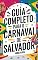 Livro Guia Completo para o Carnaval de Salvador