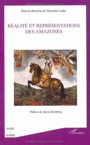 Réalités et représentations des Amazones