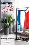 Métier : avocat... du Diable (French Edition) by Anthony Blanchet, Ethan Joe Pingault