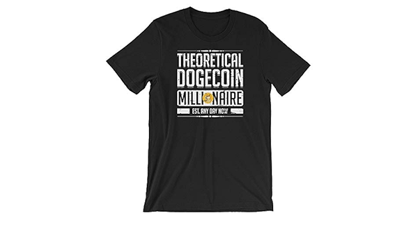 Amazon Com Theoretical Dogecoin Millionaire Est Any Day Now Cool Unisex Shirt Hodl Cryptocurrency Funny Humor Crypto T Shirt Internet Meme Shirt Clothing