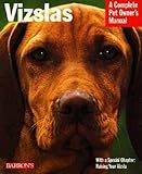 Vizslas (Complete Pet Owner's Manuals) by Chris Pinney D.V.M.