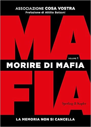 Morire Di Mafia La Memoria Non Si Cancella 1 Cosa Vostra Associazione Libri Amazon It