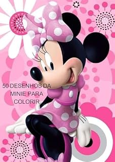 Livro 50 DESENHOS DA MINNIE PARA COLORIR: Livro para colorir da ratinha mais adorável com laços grandes e coloridos.