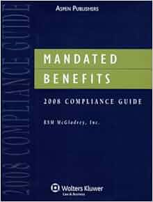 Mandated Benefits 2008 Compliance Guide 9780735565838