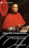 A Way into Scholasticism: A Companion to St. Bonaventure's The Soul's Journey into God (Cascade Companions Book 13)