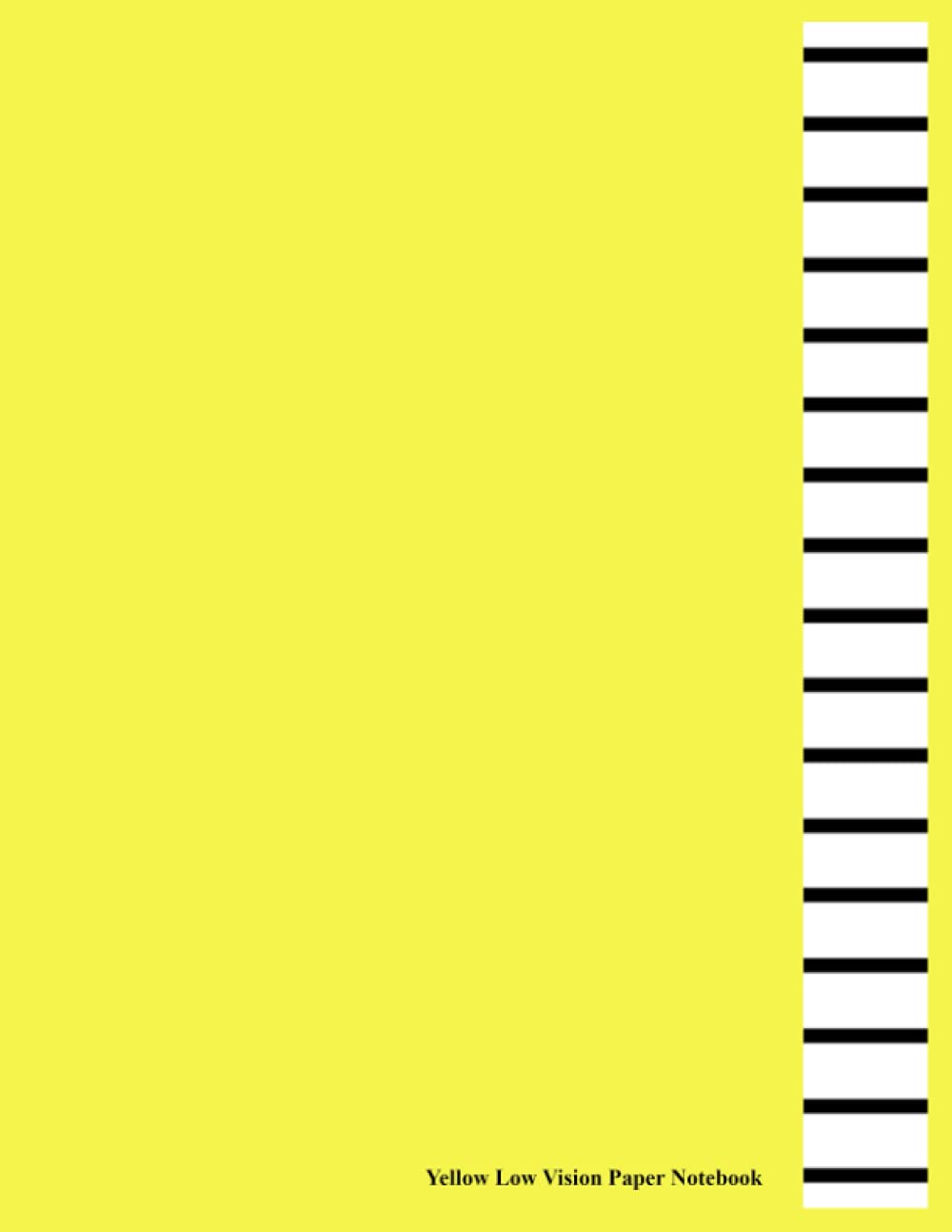 Yellow Low Vision Paper Notebook: 17 Lines Per Page - 100 Pages - 8.5 x 11 - Bold Lined Notebook