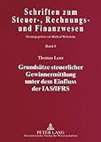 Grundsätze steuerlicher Gewinnermittlung unter dem Einfluss der IAS/IFRS, Lenz, Thomas, 3631574312