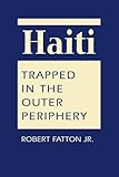 Haiti: Trapped in the Outer Periphery