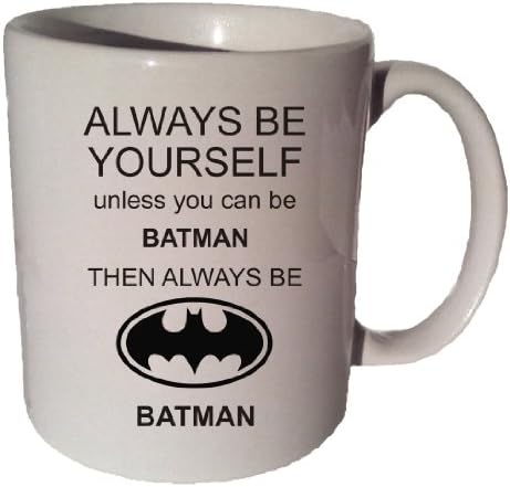 ALWAYS Be YOURSELF BATMAN funny 11 oz coffee tea mug Funny 11 Oz Coffee Tea Mug