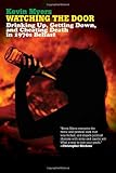 Watching the Door: Drinking Up, Getting Down, and Cheating Death in 1970s Belfast by Kevin Myers