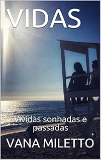Livro VIDAS: Vividas sonhadas e passadas