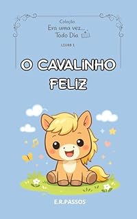 Livro O Cavalinho Feliz (Era Uma Vez... Todo Dia)