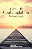 Trésor de Contemplation: Devenir un ami du monde (French Edition) by