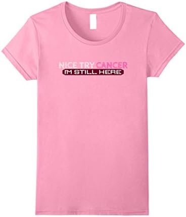 Womens Nice Try Cancer Shirt. Breast Cancer Survivor Medium Pink