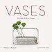 Vases: 250 State-of-the-Art Designs by 