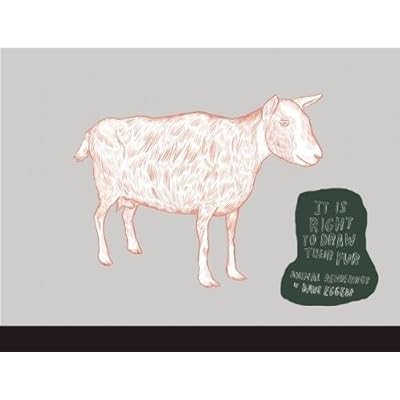 It Is Right to Draw Their Fur: Animal Renderings by Dave Eggers