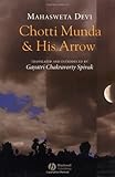 Chotti Munda and His Arrow, Mahasweta Devi, 1405107057