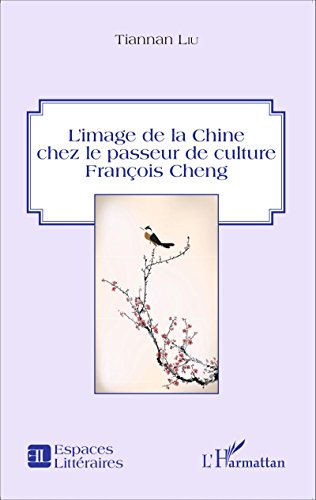L' image de la Chine chez le passeur de culture François Cheng