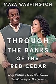 Through the Banks of the Red Cedar: My Father and the Team That Changed the Game