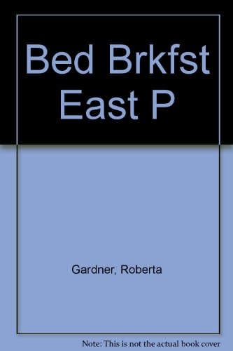 Bed and Breakfast Guide: East Coast : New England and the Mid-Atlantic