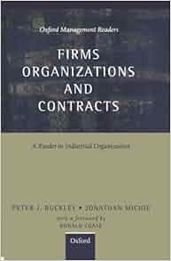 Firms Organizations And Contracts A Reader In Industrial