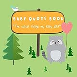 Baby Quote Book - The Cutest Things My Baby Said: Memory Keepsake Journal for Parents to Collect their Kids Unforgettable Quotes with full color pages (Cute Forest Animals - Raccoon theme) by Blue Sky Press