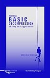 Basic Decompression Theory and Application 3rd Edition