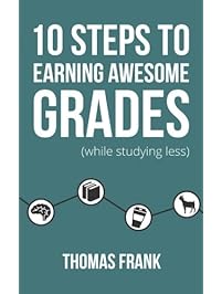 10 Steps to Earning Awesome Grades (While Studying Less)