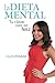 La dieta mental: Tu clave para ser feliz (Spanish Edition) - Book by Laura Posada