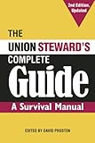 The Union Steward's Complete Guide, 2nd Edition Updated
