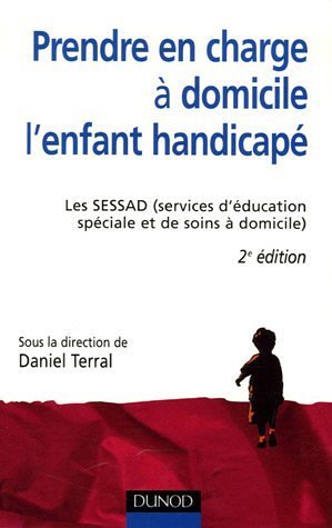 Prendre en charge à domicile l'enfant handicapé