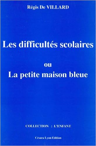 La Petite Maison Bleue Ou L Enfant L Ecole Et Les Difficultes