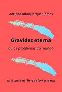 Livro Gravidez eterna - ou os problemas do mundo
