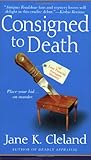 Front cover for the book Consigned to Death by Jane K. Cleland