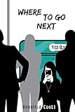 Where To Go Next (Superhero Stories: The W Series Book 4) by 