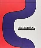 Marimekko: Fabrics, Fashion, Architecture (Bard Graduate Center for Studies in the Decorative Arts, Design & Culture)
