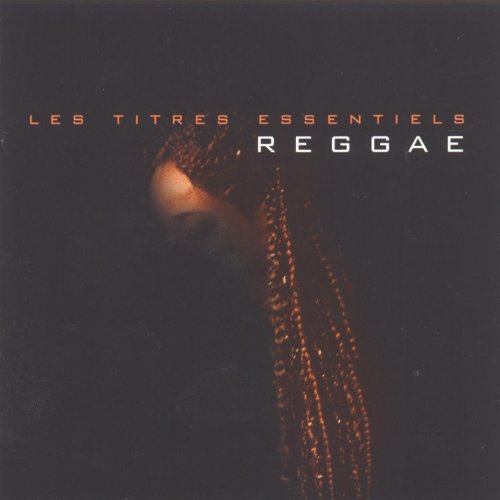 Les titres essentiels Reggae E...