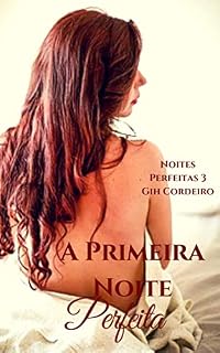 Livro A Primeira Noite Perfeita (Noites Perfeitas Livro 3)