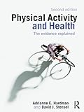 Physical Activity and Health: The Evidence Explained