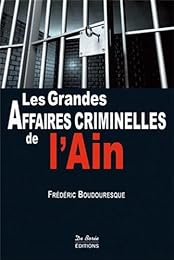 Les  grandes affaires criminelles de l'Ain