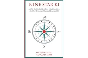Nine Star Ki: Michio Kushi's Guide to Love & Relationships, Health & Travel, and the Road Beyond 2036