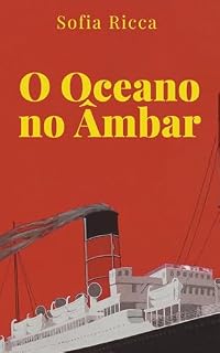 Livro O Oceano no Âmbar: Romance Inspirado em Titanic
