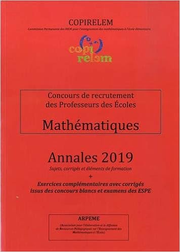 Amazon Fr Mathematiques Concours De Recrutement Des Professeurs Des Ecoles Annales Exercices Complementaires Avec Corriges Issus Des Concours Blancs Et Examens Des Espe Eysseric Pierre Copirelem Livres