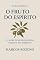 Livro Devocional O FRUTO DO ESPÍRITO: 21 Dias Desenvolvendo o Fruto do Espírito (Série Devocional 21 Dias – Cresça na Fé Todos os Dias)